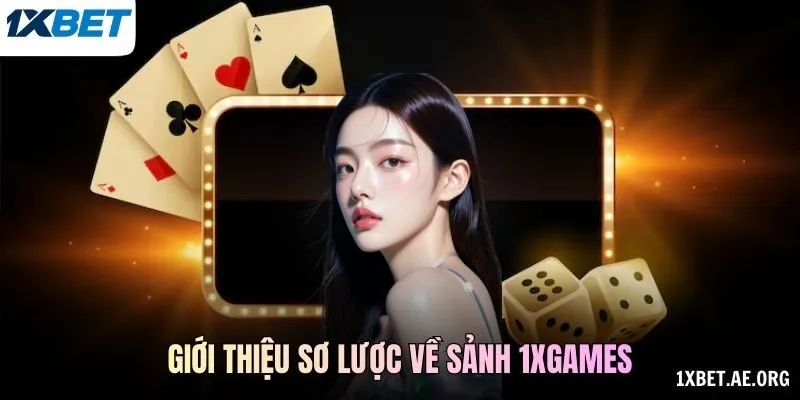 Giới thiệu sơ lược về sảnh 1XGAMES