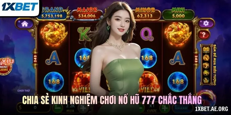 Chia sẻ kinh nghiệm chơi Nổ hũ 777 chắc thắng